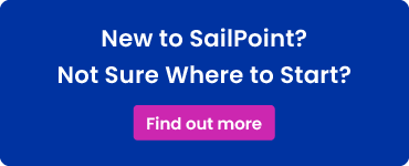 New to SailPoint? Not sure where to start? Find out more